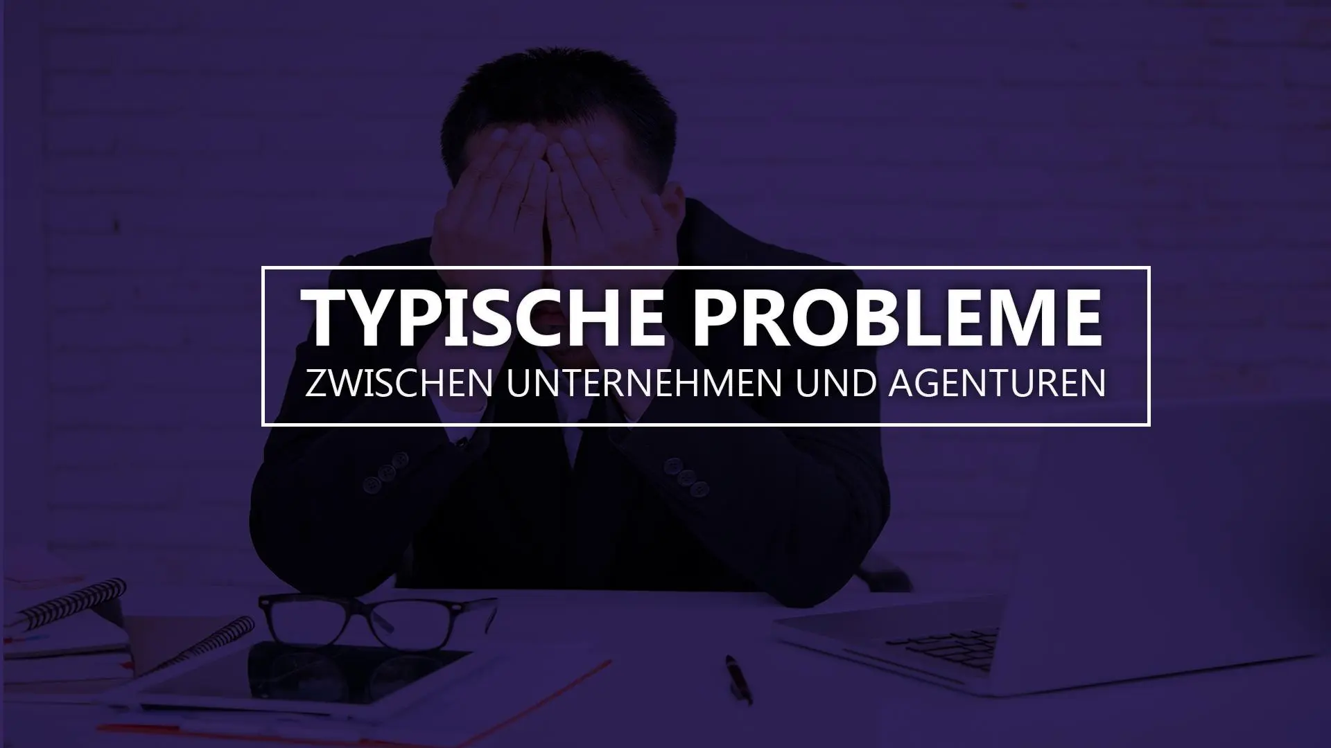 Typische Probleme bei der Zusammenarbeit von Unternehmen und Designagenturen